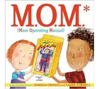 M.O.M. Mom Operating Manual by Doreen Cronin & Illustrated by Laura Cornell Doreen Cronin (Auteur)