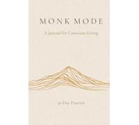 M O N K M O D E: A Journal for Conscious Living