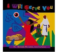 M.O.P. & Friends Fr. Richard Ho Lung - I Will Serve You (UK Import) By M.O.P. & Friends Fr. Richard Ho Lung (0001-01-01)