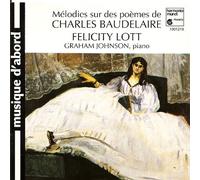 M?odies sur des po?es de Charles Baudelaire by Felicity Lott, Graham Johnson (1989-04-27)
