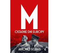 M Ostatnie dni Europy - Antonio Scurati (Littérature, Histoire en polonais)