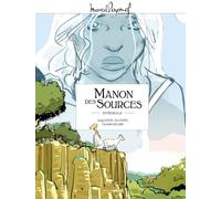 Éric Stoffel, Serge Scotto – M. Pagnol en BD : Manon des sources – Intégrale – Cartonné