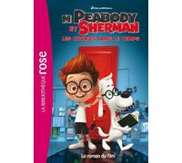 M. Peabody & Sherman, Les voyages dans le temps - Le roman du film