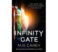 M.R. Carey - Infinity Gate The exhilarating SF epic set in the multi - G245z