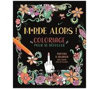 M*Rde Alors ! Coloriage Pour Se Défouler - Posters À Colorier Pour Quand Rien Ne Va Plus