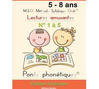 M.S.O. Lectures Amusantes N°1 2 3 4 et 5 - Méthode Syllabique Orale avec ponts phonétiques - DYS Facile à lire: Pour apprendre à lire, pour lecteurs ... Édition Collector 5 titres . Livre CP CE1 CE2