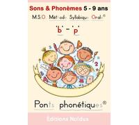 M.S.O. Méthode Syllabique Orale : Sons & Phonèmes 5 - 9 ans 'b'-'p' ponts phonétiques. CP CE1 CE2: phonèmes b p - livre adapté DYS - apprentissage de la lecture - outils d'orthophonie