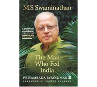 M.S. Swaminathan: The Man Who Fed India