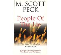 M. Scott Peck – The People of the Lie: The Hope for Healing Human Evil – Broché