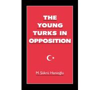 M. Sükrü Hanioglu The Young Turks in Opposition (Relié)