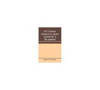 M.T. Ciceronis Actionis In G. Verrem Secundae Lib. V (De Suppliciis)