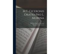 M.T. Ciceronis Oratio Pro L. Murena