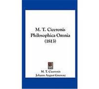 M. T. Ciceronis Philosophica Omnia (1813) Ciceronis, M. T. (Auteur)