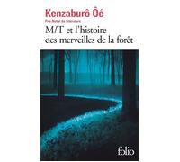 M/T et l'histoire des merveilles de la forêt - Kenzabûro Ôé - Gallimard - Poche - Roman