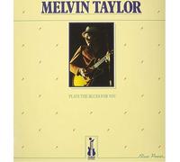 M.Taylor - Melvin Taylor: Plays the Blues for You