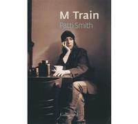 Patti Smith – M Train – Monographie – Broché