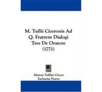 M. Tullii Ciceronis Ad Q. Fratrem Dialogi Tres de Oratore (1771) Cicero, Marcus Tullius (Auteur)