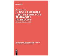M. Tullii Ciceronis Liber De Senectute In Graecum Translatus