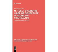 M. Tullii Ciceronis Liber De Senectute In Graecum Translatus