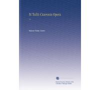 M Tullii Ciceronis Opera: V.5 (Latin Edition)