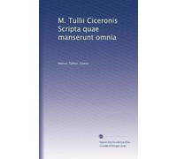 M. Tullii Ciceronis Scripta quae manserunt omnia (Volume 4) (Latin Edition)