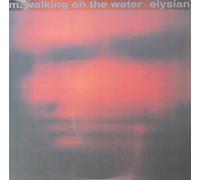 M. Walking On The Water - Elysian (1991) [Import]