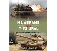 M1 Abrams Vs T-72 Ural: Operation Desert Storm 1991