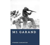 M1 Garand: The Rifle That Won the War