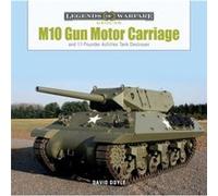 M10 Gun Motor Carriage : le chasse-char Achilles 17-Pounder – Schiffer Publishing