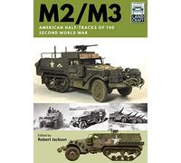 M2/M3: American Half-Tracks of the Second World War