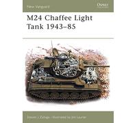 M24 Chaffee Light Tank 1943-85 Steve Zaloga (Auteur)