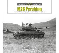 M26 Pershing: America’s Medium/Heavy Tank in World War II and Korea