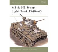 M3 and M5 Stuart Light Tanks, 1941-45 (Osprey New Vanguard) by Steven J. Zaloga (18-Nov-1999) Paperback