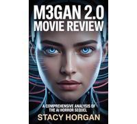 M3GAN 2.0 Movie Review: A Comprehensive Analysis of the AI Horror Sequel