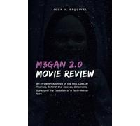 M3GAN 2.0 MOVIE REVIEW: An In-Depth Analysis of the Plot, Cast, AI Themes, Behind-the-Scenes, Cinematic Style, and the Evolution of a Tech-Horror Icon