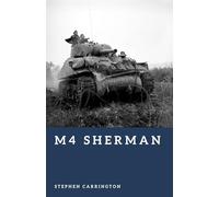M4 Sherman: America’s Workhorse Tank