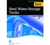 M42 Steel WaterStorage Tanks by American Water Works Association American Water Works Association (Auteur)