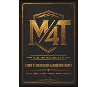 M4T: Made For This. Esther 4:14 | Faith. Stewardship. Leadership. Legacy | Protect Today. Empower Tomorrow. Impact Generations