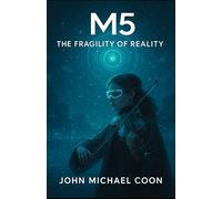 M5 Book 4 The Fragility of Reality: Book 4 of 5