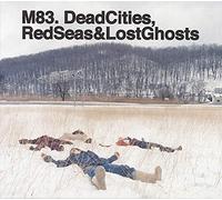 M83 - Dead Cities Red Seas Lost
