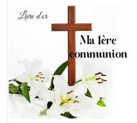 Ma 1ère communion: Livre d'or