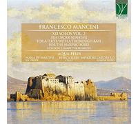 MA AQUA FELIX/DE MAR - MANCINI FLUTESONATAS VOL.2 - CD - G3z