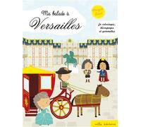 Ma balade à Versailles En coloriages, découpages et gommettes - Morgane David - Mila Boutan Eds - broché - Document jeunesse dès 3 ans