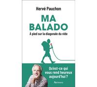 Ma balado À pied sur la diagonale du vide - Herve Pauchon - Arthaud - broché - Récit
