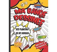Ma bande dessinée - 100 planches de BD vierges: sans bulle de dialogue