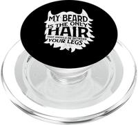 Ma Barbe, C'est Juste Que Les Cheveux doivent être Entre tes Jambes Je Barbe PopSockets PopGrip pour MagSafe