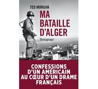 Ma bataille d'Alger - Ted Morgan - Tallandier - broché - Récit