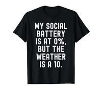 ma Batterie Sociale est à 0 mais Le Temps est Un 10 Witty T-Shirt Graphique avec Valeur