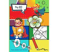 Ma BD - Bande dessinée à faire soi même: Cahier d’activités de 101 pages différentes à remplir pour créer soi-même sa propre Bande Dessinée, Format ... d’activités BD à Compléter pour Enfants