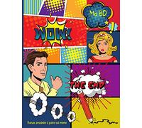 Ma BD - Bande dessinée à faire soi même: Cahier d’activités de 101 pages différentes à remplir pour créer soi-même sa propre Bande Dessinée, Format ... BD à Compléter pour Adultes et Ados